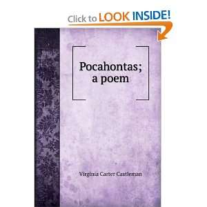  Pocahontas; a poem Virginia Carter Castleman Books