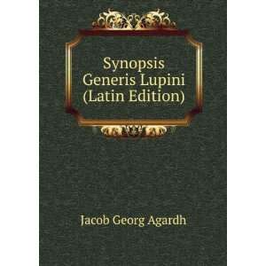 Synopsis Generis Lupini (Latin Edition) Jacob Georg Agardh  