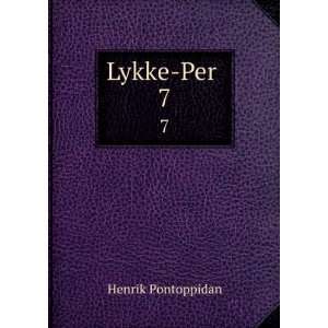  Lykke Per . 7 Henrik Pontoppidan Books