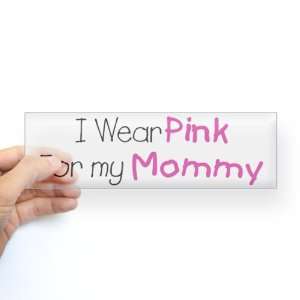   Sticker Clear Cancer I Wear Pink Ribbon For My Mommy 