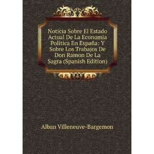   Ramon De La Sagra (Spanish Edition) Alban Villeneuve Bargemon Books