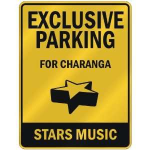  EXCLUSIVE PARKING  FOR CHARANGA STARS  PARKING SIGN 