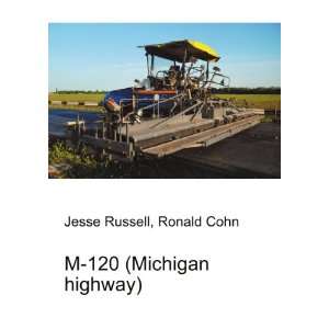 120 (Michigan highway) Ronald Cohn Jesse Russell  Books