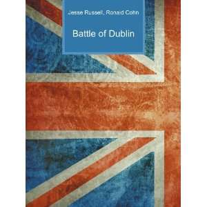 Battle of Dublin Ronald Cohn Jesse Russell  Books
