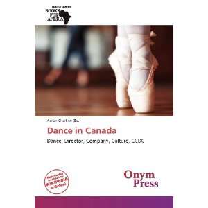  Dance in Canada (9786136277134) Aeron Charline Books