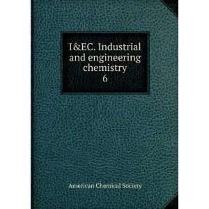   and engineering chemistry. 6 American Chemical Society Books