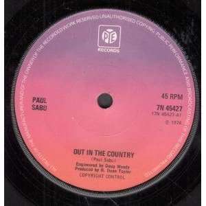   OUT IN THE COUNTRY 7 INCH (7 VINYL 45) UK PYE 1974 PAUL SABU Music