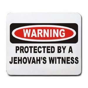  PROTECTED BY A JEHOVAHS WITNESS Mousepad