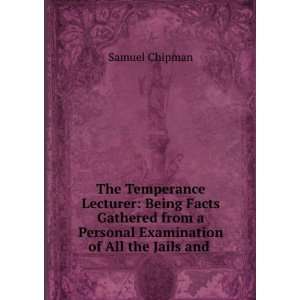   Personal Examination of All the Jails and . Samuel Chipman Books