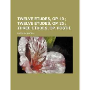 com Twelve etudes, op. 10 ; Twelve etudes, op. 25 ; Three etudes, op 