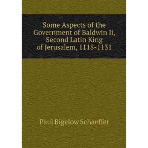   Latin King of Jerusalem, 1118 1131 Paul Bigelow Schaeffer Books