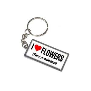   Love Heart Flowers Theyre Delicious   New Keychain Ring Automotive