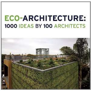  Eco Architecture 1000 Ideas by 100 Architects 