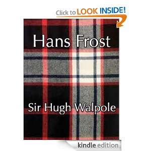 Hans Frost Sir Hugh Walpole  Kindle Store