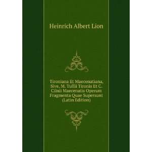   Fragmenta Quae Supersunt (Latin Edition) Heinrich Albert Lion Books