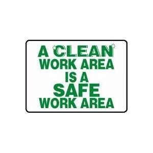  A CLEAN WORK AREA IS A SAFE WORK AREA 10 x 14 Aluminum 