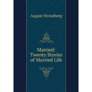  Married Twenty Stories of Married Life August Strindberg Books