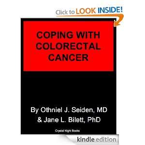 COPING WITH COLORECTAL CANCER Dr. Othniel Seiden, Dr. Jane Billet 