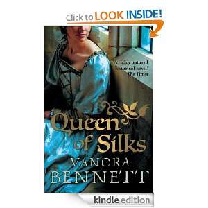 Queen of Silks Vanora Bennett  Kindle Store
