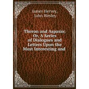  Theron and Aspasio; Or, A Series of Dialogues and Letters 