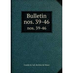 Bulletin. nos. 39 46 ComitÃ© de lart chrÃ©tien de NÃ®mes 