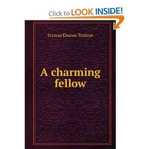  A charming fellow. Frances Eleanor Trollope Books