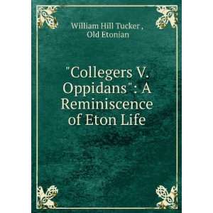   Reminiscence of Eton Life Old Etonian William Hill Tucker  Books