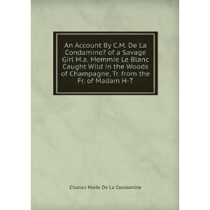  An Account By C.M. De La Condamine? of a Savage Girl M.a 
