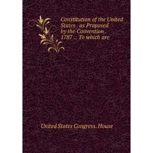 com Constitution of the United States . as Proposed by the Convention 