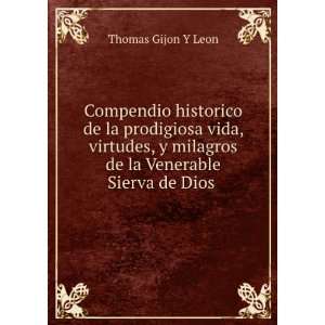  milagros de la Venerable Sierva de Dios . Thomas Gijon Y Leon Books