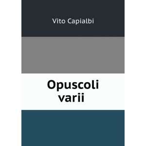Opuscoli varii . Vito Capialbi  Books