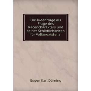   ¤dlichkeiten fÃ¼r Volkerexistenz . Eugen Karl DÃ¼hring Books