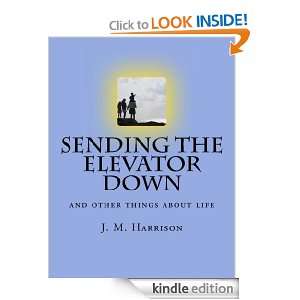 Sending the Elevator Down J.M. Harrison, Mrs. Mike Fisher  