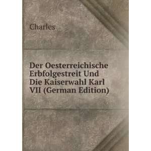   Und Die Kaiserwahl Karl VII (German Edition) Charles Books