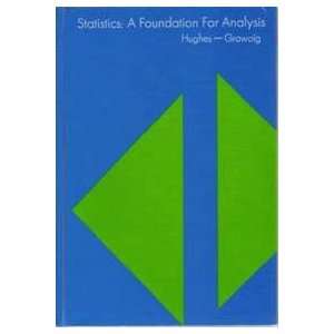    Statistics A Foundation for Analysis A & Grawoig, D Hughes Books