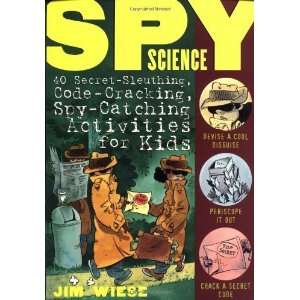  Spy Science 40 Secret Sleuthing, Code Cracking, Spy 