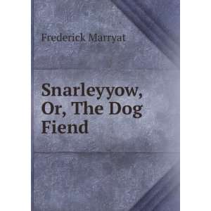  Snarleyyow, Or, The Dog Fiend Frederick Marryat Books
