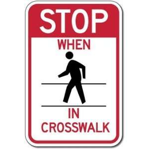    STOP When Pedestrians In Crosswalk Signs   12x18