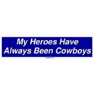  My Heroes Have Always Been Cowboys MINIATURE Sticker 