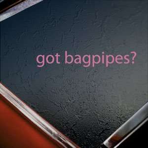  Got Bagpipes? Pink Decal Scottish Kilt Window Pink Sticker 