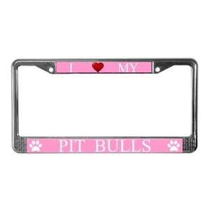  Pink I Love My Pit Bulls License Plate Frame by  