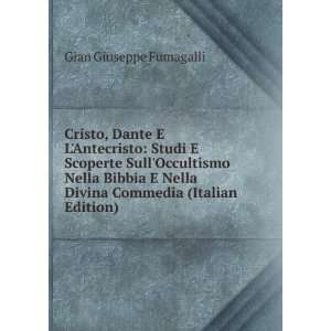 Cristo, Dante E LAntecristo Studi E Scoperte SullOccultismo Nella 