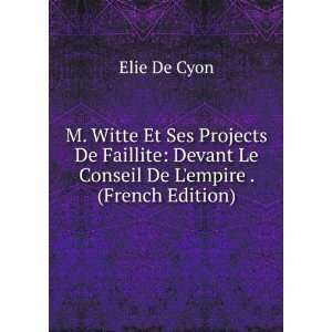   Devant Le Conseil De Lempire . (French Edition) Elie De Cyon Books