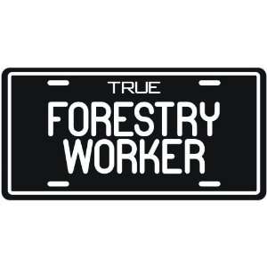  New  True Forestry Worker  License Plate Occupations 