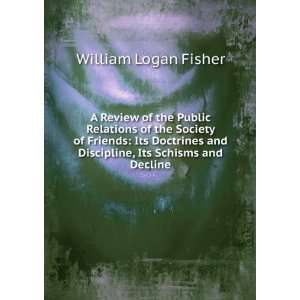   and Discipline, Its Schisms and Decline William Logan Fisher Books