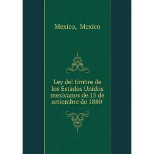   Unidos mexicanos de 15 de setiembre de 1880 . Mexico Mexico 
