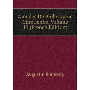 Annales De Philosophie ChrÃ©tienne, Volume 13 (French 