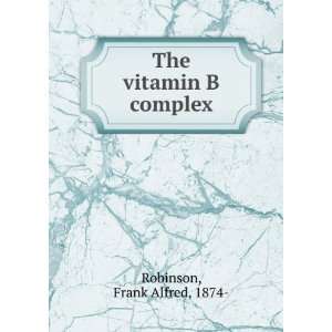  The vitamin B complex Frank Alfred, 1874  Robinson Books