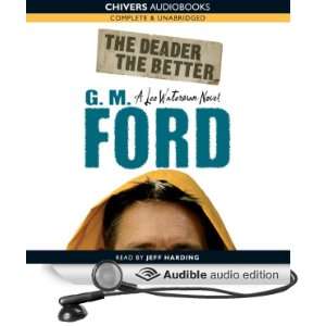 The Deader the Better (Audible Audio Edition) G. M. Ford 