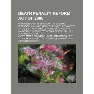  Death Penalty Reform Act of 2006 hearing before the 